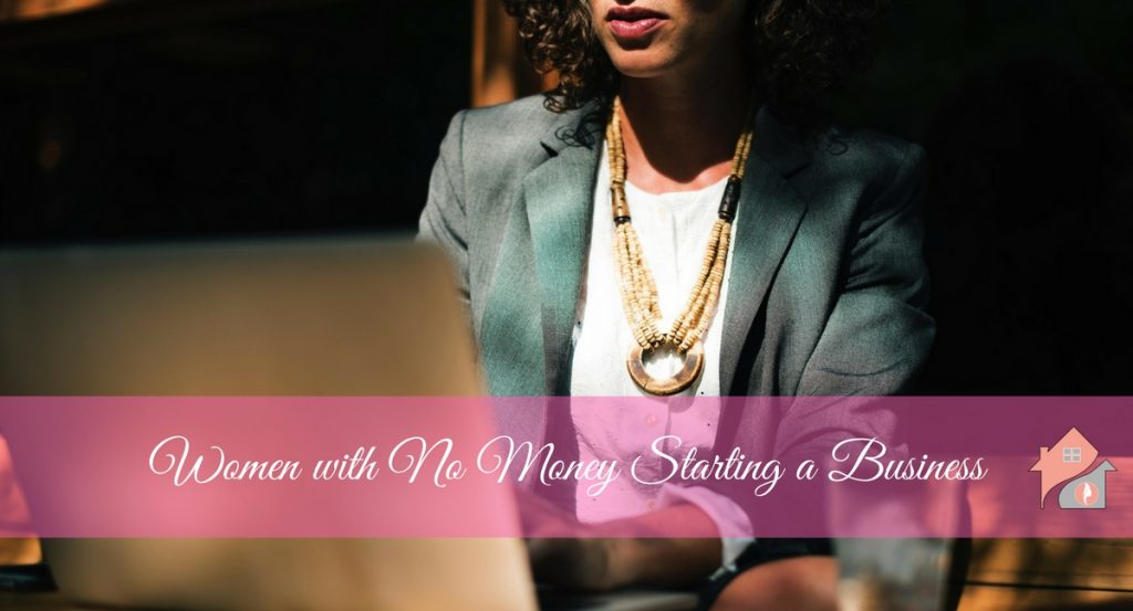 Women with No Money Starting a Business